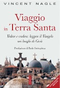 Cover-Bild zum Titel 'Viaggio in Terra Santa. Vedere e credere: leggere il Vangelo nei luoghi di Gesù' von 'Vincent Nagle'