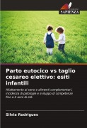 Cover-Bild zum Titel 'Parto eutocico vs taglio cesareo elettivo: esiti infantili' von 'Silvia Rodrigues'