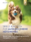 Cover-Bild zum Titel 'Spiele und Action für ausgeglichene Hütehunde' von 'Marion Albers'
