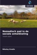 Cover-Bild zum Titel 'Nomadisch pad in de sociale ontwikkeling' von 'Nikolay Kradin'