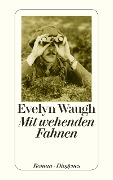 Cover-Bild zum Titel 'Mit wehenden Fahnen' von 'Evelyn Waugh'