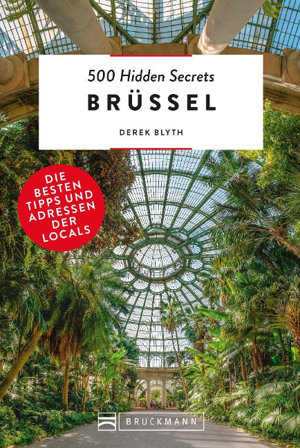 Bruckmann Reiseführer: 500 Hidden Secrets Brüssel. Die besten Tipps und Adressen der Locals. - Derek Blyth