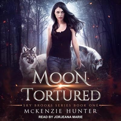 Moon Tortured Lib/E - McKenzie Hunter