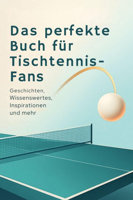 Das perfekte Buch für Tischtennis-Fans - Laura Zimmermann