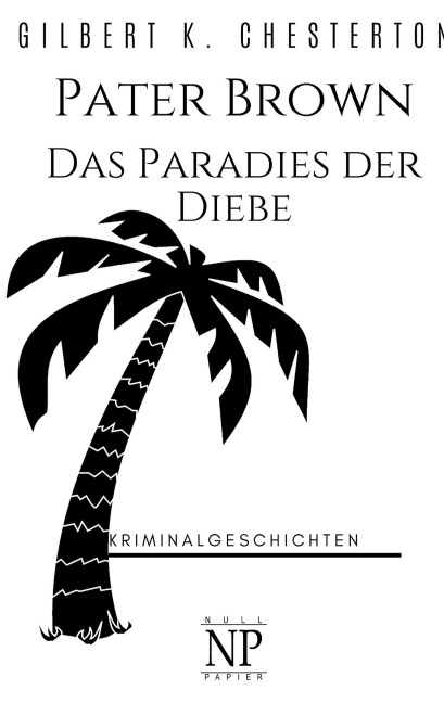 Pater Brown - Das Paradies der Diebe - Gilbert K. Chesterton