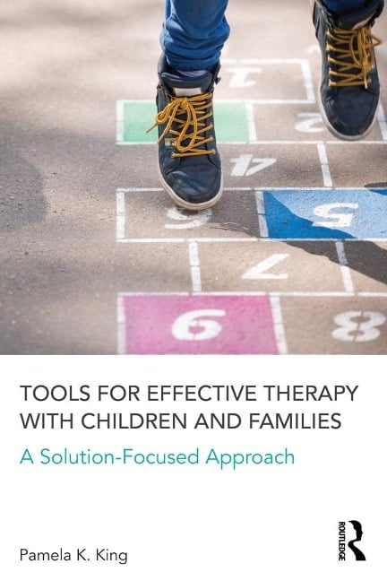 Tools for Effective Therapy with Children and Families - Pamela K. King