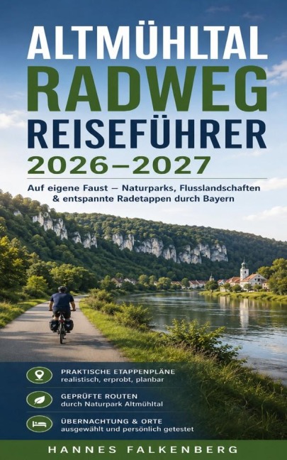 Altmühltal Radweg Reiseführer 2026-2027 - Hannes Falkenberg
