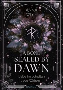 Cover-Bild zum Titel 'A Bond Sealed by Dawn - Liebe im Schatten der Welten' von 'Anna Weydt'