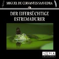 Der eifersüchtige Estremadurer - Miguel Cervantes De Saavedra