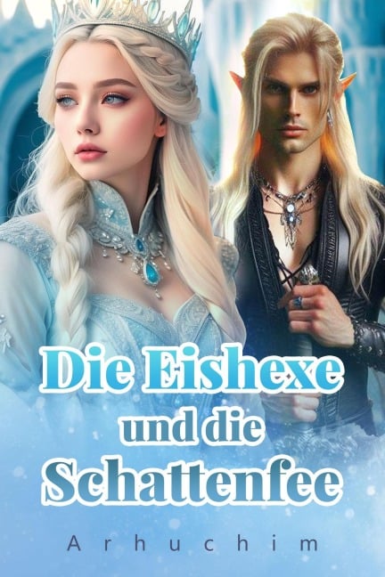 Die Eishexe und die Schattenfee - Arhuchim