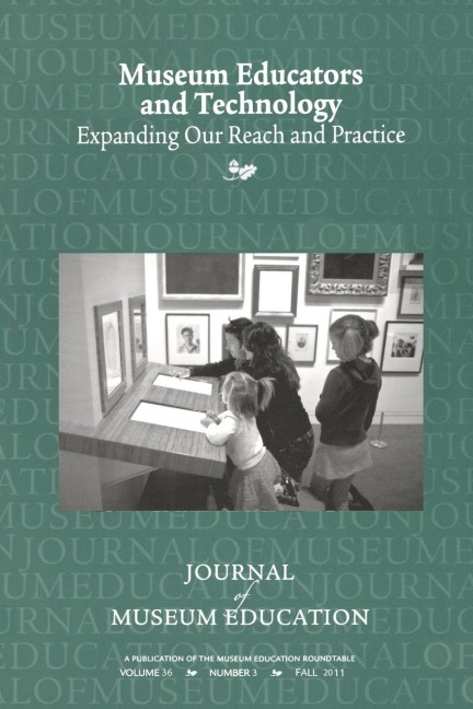 Museum Educators and Technology Expanding Our Reach and Practice - 