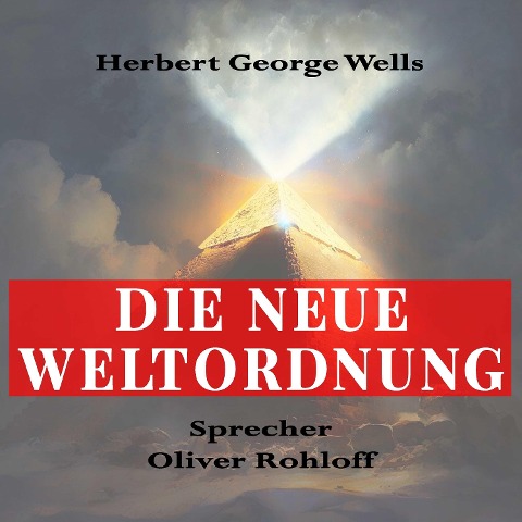 Die neue Weltordnung - Herbert George Wells