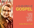 Cover-Bild zum Titel 'A Subversive Gospel: Flannery O'Connor and the Reimagining of Beauty, Goodness, and Truth' von 'Michael Mears Bruner'