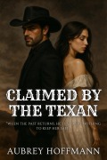 Cover-Bild zum Titel 'Claimed by the Texan' von 'Aubrey Hoffmann'