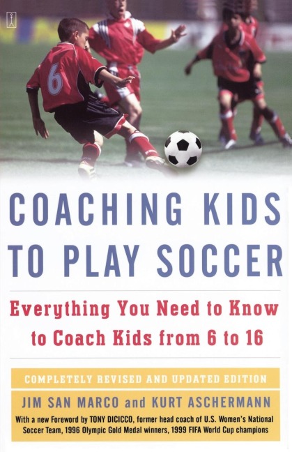 Coaching Kids to Play Soccer - Jim San Marco, Kurt Aschermann