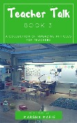 Cover-Bild zum Titel 'Teacher Talk: A Collection of Magazine Articles for Teachers (Book 3)' von 'Marsha Marie'