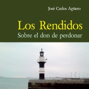 Cover-Bild zum Titel 'Los rendidos. Sobre el don de perdonar' von 'José Carlos Aguero'