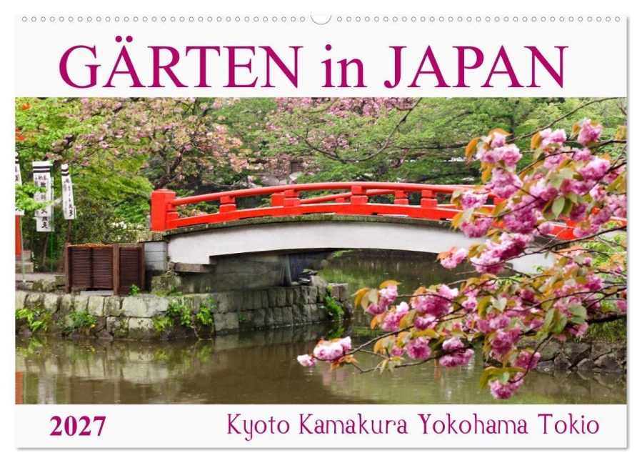 Gärten in Japan (Wandkalender 2027 DIN A2 quer), CALVENDO Monatskalender - Tatjana Balzer