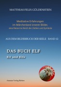 DAS BUCH ELF; Zweimal elf grosse Arkana im Tarot; Zweimal elf Buchstabe im hebräischen Alphabet; Meditationen zum singenden springenden Löweneckerchen; - Matthias Felix Güldenstein