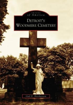 Detroit's Woodmere Cemetery - Gail D Hershenzon