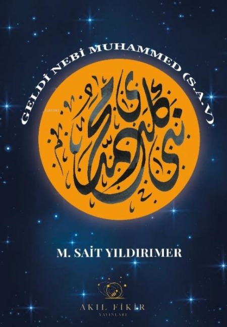 Geldi Nebi Muhammed s.a.v. - M. Sait Yildirimer