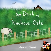Cover-Bild zum Titel 'Am Deich in Neuhaus (Oste)' von 'Annika Hauns'