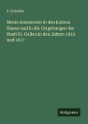 Cover-Bild zum Titel 'Meine Armenreise in den Kanton Glarus und in die Umgebungen der Stadt St. Gallen in den Jahren 1816 und 1817' von 'P. Scheitlin'