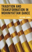 Cover-Bild zum Titel 'Tradition and Transformation in Mohiniyattam Dance' von 'Justine Lemos'
