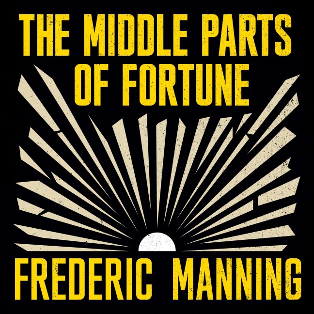 The Middle Parts of Fortune - Frederic Manning