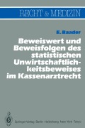 Cover-Bild zum Titel 'Beweiswert und Beweisfolgen des statistischen Unwirtschaftlichkeits- beweises im Kassenarztrecht' von 'Emil Baader'