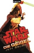 Cover-Bild zum Titel 'Star Wars(TM) Die Geißel' von 'Jeff Grubb'