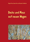 Cover-Bild zum Titel 'Dachs und Maus auf neuen Wegen' von 'Brigitte Prem, Alexander Stahlhacke, Evelyne Prem'