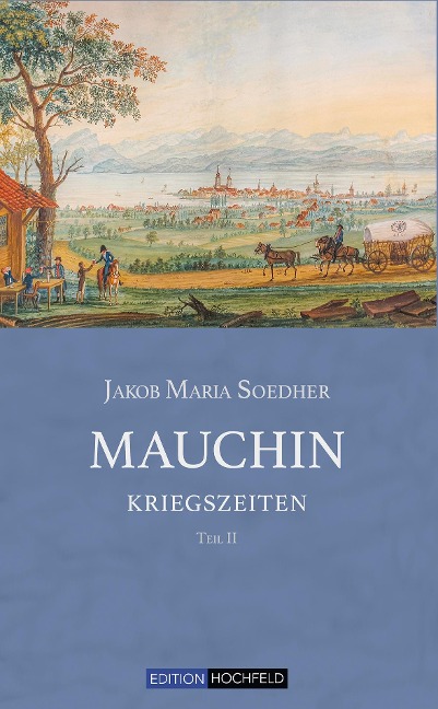Mauchin - Kriegszeiten Teil II - Jakob Maria Soedher