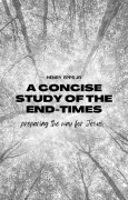 Cover-Bild zum Titel 'A Concise Study of the End-Times' von 'Henry Epps'