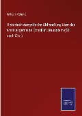 Cover-Bild zum Titel 'Historisch-exegetische Abhandlung über das erste allgemeine Concil in Jerusalem (52 nach Chr.)' von 'Wilhelm Schenz'