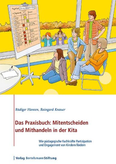 Das Praxisbuch: Mitentscheiden und Mithandeln in der Kita - Rüdiger Hansen, Raingard Knauer