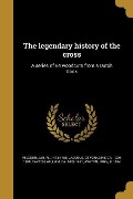 Cover-Bild zum Titel 'The legendary history of the cross' von ''