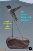 Cover-Bild zum Titel 'Die letzte Reise nach Palermo' von 'Daniel Himmelberger & Saro Marretta'