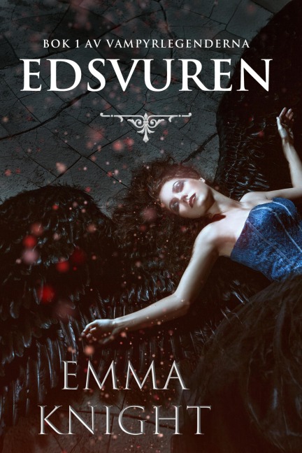 Edsvuren (Bok 1 av Vampyrlegenderna) - Emma Knight