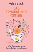 Cover-Bild zum Titel 'Das Ernährungsgefühl' von 'Melanie Mühl'
