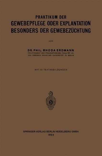 Praktikum der Gewebepflege oder Explantation Besonders der Gewebezüchtung - Rhoda Erdmann