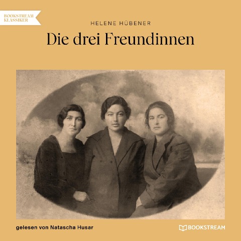 Die drei Freundinnen - Helene Hübener