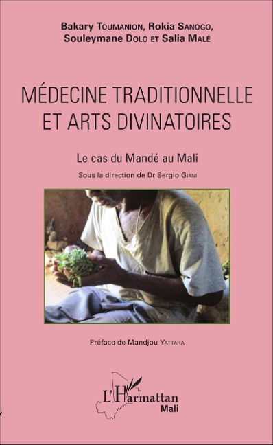 Médecine traditionnelle et arts divinatoires - Rokia Sanogo, Souleymane Dolo, Salia Malé, Bakary Toumanion