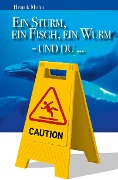 Cover-Bild zum Titel 'Ein Sturm, ein Fisch, ein Wurm - und DU ...' von 'Henrik Mohn'