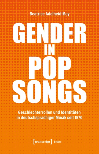 Gender in Popsongs - Beatrice Adelheid May