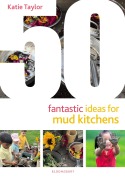 Cover-Bild zum Titel '50 Fantastic Ideas for Mud Kitchens' von 'Katie Taylor'