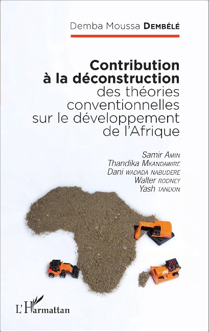 Contribution à la déconstruction des théories conventionnelles sur le développement de l'Afrique - Dembele