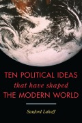 Cover-Bild zum Titel 'Ten Political Ideas that Have Shaped the Modern World' von 'Sanford Lakoff'
