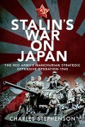 Cover-Bild zum Titel 'Stalin's War on Japan' von 'Charles Stephenson'