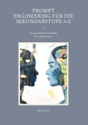 Cover-Bild zum Titel 'Prompt Engineering für die Sekundarstufe 1+2' von 'Boris Ehret'